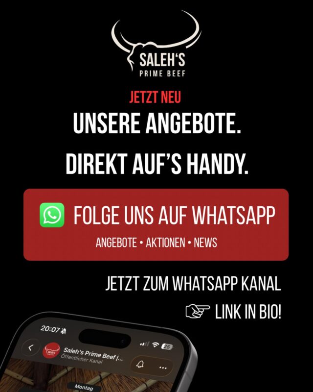 !WHATSAPP-KANAL!

Ab sofort halten wir euch auch auf unserem WhatsApp-Kanal auf dem Laufenden!

✅ Aktuelle Angebote
🍔 Besondere Aktionen
📣 Neuigkeiten von Saleh’s Prime Beef

Folge unserem Kanal und verpasse nichts mehr!

👉 Jetzt über den Link in unserer Bio beitreten!

Wir freuen uns auf euch! ❤️

#SalehsPrimeBeef #WhatsAppKanal #Burgerliebe #Foodtruck