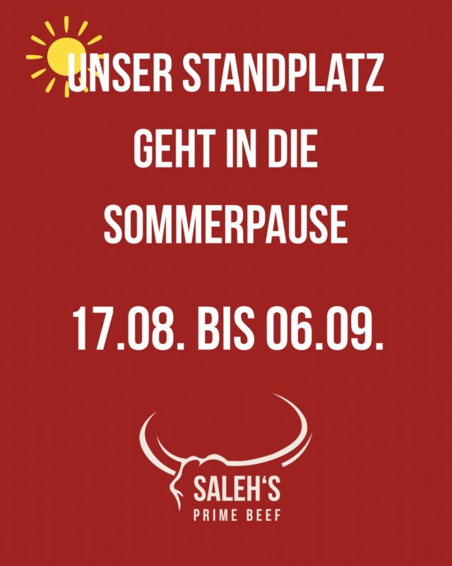 !SOMMERPAUSE!

Unser Standplatz in der Hähnlehofstraße macht eine Sommerpause! 🏖️ ab dem 07.09. sind wir wieder für euch da!

Eurer Saleh‘s Prime Beef-Team 🍔