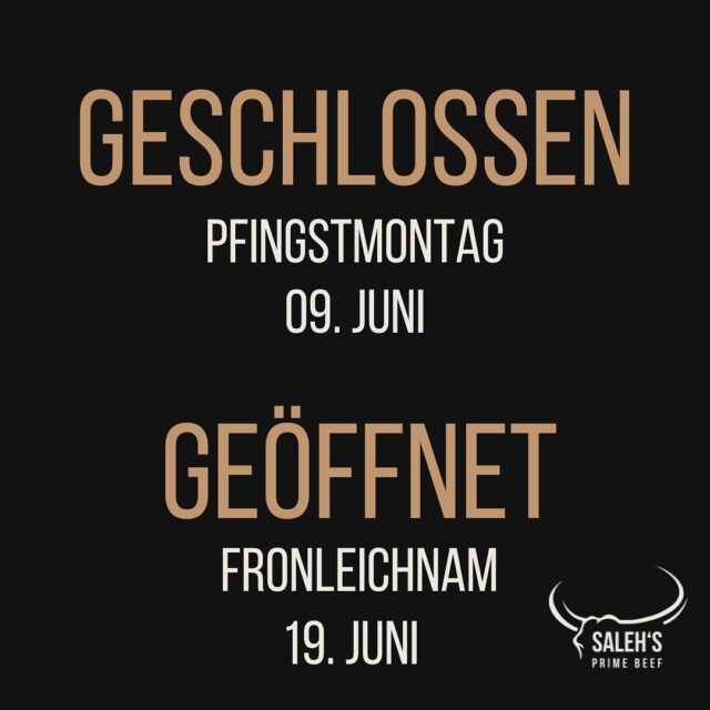 Hi ihr Lieben 🫵

einmal unsere Öffnungszeiten über die kommenden Feiertage.

Habt schöne freie Tage und genießt es! ☀️ 

Wir sind wieder zur gewohnten Uhrzeit am Dienstag, 10. Juni für euch da.

Euer Team von Saleh’s Prime Beef🫶